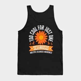 Too Cool For Just One Sclerosis Multiple Sclerosis Awareness Tank Top